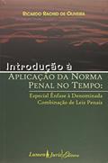 Ler Introdução à Aplicação da Norma Penal no Tempo Especial Ênfase à Denominada Combinação de Leis Penais, do autor Ricardo Rachid De Oliveira Ler Introdução à Aplicação da Norma Penal no Tempo Especial Ênfase à Denominada Combinação de Leis Penais, do autor Ricardo Rachid De Oliveira