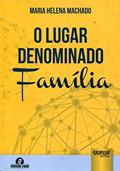 Ler Lugar Denominado Família, O - Semeando Livros, do autor Maria Helena Machado