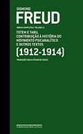 Ler Freud (1912-1914) - Obras completas volume 11: Totem e tabu, Contribuição à história do movimento psicanalítico e outros textos, do autor Sigmund Freud
