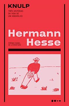 Knulp: Três histórias da vida de um andarilho, do autor Hermann Hesse