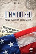 Ler O Fim do Fed que Acabar com o Banco Central, do autor Ron Paul Ler O Fim do Fed que Acabar com o Banco Central, do autor Ron Paul