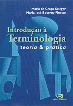 Introdução a terminologia: Teoria & prática, do autor Maria da Graça Krieger; Maria José Bocorny Finatto
