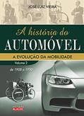 Ler A História do Automóvel: de 1908 a 1950, do autor José Luiz Vieira
