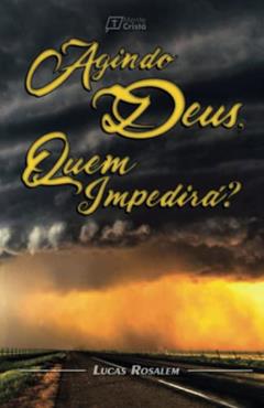 Agindo Deus, Quem Impedirá?, do autor Lucas Rosalem; Augustus Nicodemus