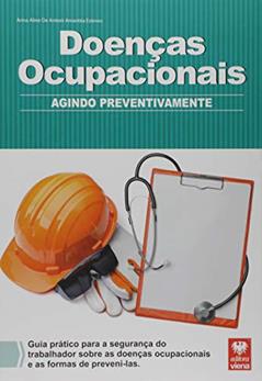 Doenças Ocupacionais. Agindo Preventivamente, do autor Árina Aline de Antoni Amantéa Esteves