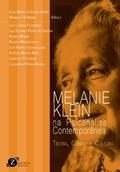 Ler Melanie Klein na Psicanálise Contemporânea - Teoria, Clínica e Cultura, do autor Elisa Maria De Ulhôa Cintra Ler Melanie Klein na Psicanálise Contemporânea - Teoria, Clínica e Cultura, do autor Elisa Maria De Ulhôa Cintra