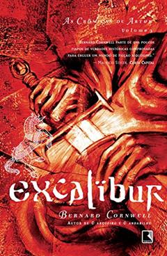 Excalibur - As crônicas de Artur, do autor Bernard Cornwell
