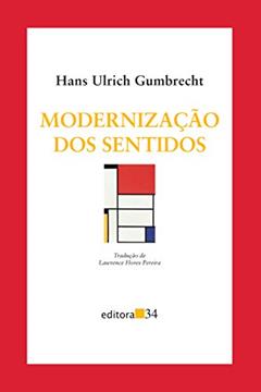 Modernização dos sentidos, do autor Hans Ulrich Gumbrecht