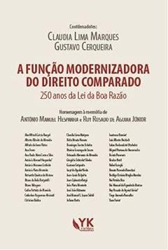 A Função Modernizadora Do Direito Comparado - 250 Anos Da Lei Da Boa Razão, do autor Claudia Lima" "marques; Gustavo" (coord.) "cerqueira