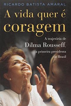 A Vida Quer É Coragem, do autor Ricardo Batista Amaral