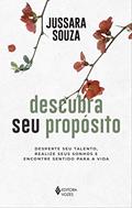 Ler Descubra seu propósito: Desperte seu talento, realize seus sonhos e encontre sentido para a vida, do autor Jussara Souza
