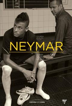 Neymar: Conversa entre pai e filho, do autor Mauro Beting; Ivan Moré