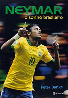 Neymar - o sonho brasileiro, do autor Peter Banke