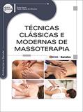 Ler Técnicas clássicas e modernas de massoterapia, do autor Erika Perez e Paola Uliana de Oliveira