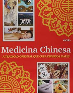 Medicina Chinesa. A Tradição Oriental que Cura Diversos Males, do autor Vários Autores