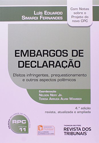Ler Embargos de Declaração. Efeitos Infringentes, Prequestionamento e Outros Aspectos Polêmicos, do autor Luis Eduardo Simardi Fernandes