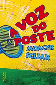 A voz do poste, do autor Moacyr Scliar