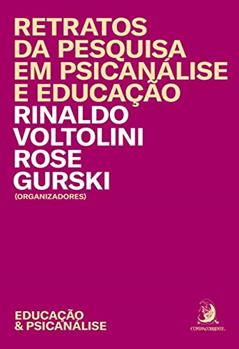 Retratos da Pesquisa em Psicanálise e Educação, do autor Anna Carolina Lo Bianco; Angela Vorcaro; Cássio Eduardo Soares Miranda; Cláudia Bechara Fröhlich; Cláudia Perrone; Cristiana Car
