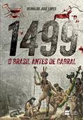 Ler 1499 : O Brasil antes de Cabral, do autor Reinaldo José Lopes