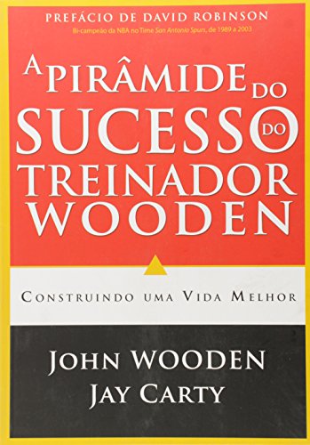 Ler A Pirâmide do Sucesso do Treinador Wooden. Construindo Uma Vida Melhor, do autor Jay Carty; John Wooden Ler A Pirâmide do Sucesso do Treinador Wooden. Construindo Uma Vida Melhor, do autor Jay Carty; John Wooden