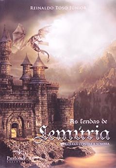 As lendas de Lemúria : A guerra contra a sombra, do autor Reinaldo Toso Junior