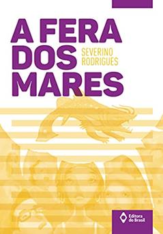 A fera dos mares, do autor Severino Rodrigues