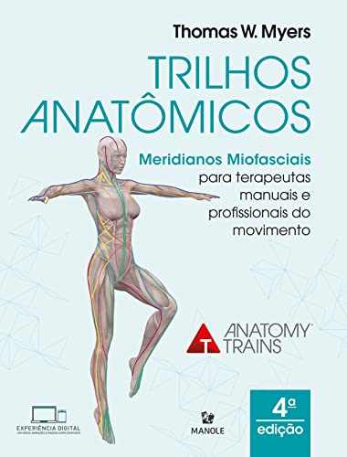 Ler Trilhos Anatômicos: Meridianos Miofasciais para terapeutas manuais e do movimento, do autor Thomas W. Myers Ler Trilhos Anatômicos: Meridianos Miofasciais para terapeutas manuais e do movimento, do autor Thomas W. Myers