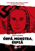 Ler Órfã, monstra, espiã: Uma garota sem nada a perder é um perigo mortal, do autor Matt Killeen