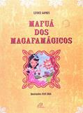 Ler Mafuá dos magafamágicos, do autor Lenice Gomes Ler Mafuá dos magafamágicos, do autor Lenice Gomes