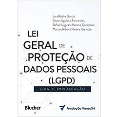 Lei Geral de Proteção de Dados (LGPD): Guia de Implantação, do autor Lara Rocha Garcia; Edson Aguilera-Fernandes; Rafael Augusto Moreno Gonçalves; Marcos Ribeiro Pereira-Barretto