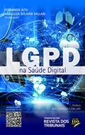 Ler Lgpd na Saúde Digital, do autor Fernando Aith; Analluza Bolivar Dallari Ler Lgpd na Saúde Digital, do autor Fernando Aith; Analluza Bolivar Dallari