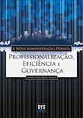 Ler A Nova Administração Pública: Profissionalização, Eficiência e Governança, do autor Mario Pascarelli Filho