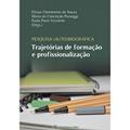 Ler Pesquisa auto(biográfica) trajetórias de formação e profissionalização, do autor Elizeu Clementino de Souza Ler Pesquisa auto(biográfica) trajetórias de formação e profissionalização, do autor Elizeu Clementino de Souza