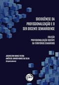 Ler Sociogênese Da Profissionalização E O Ser Docente Semiaridense Coleção Profissionalização Docente Em Territórios Semiáridos Volume 1, do autor Josenilton Nunes Vieira; Américo Junior Nunes da Silva