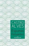 Ler Espumas flutuantes: 27, do autor Castro Alves Ler Espumas flutuantes: 27, do autor Castro Alves