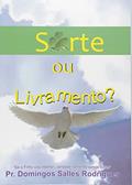 Ler Sorte, ou Livramento, do autor Domingos Salles Rodrigues Ler Sorte, ou Livramento, do autor Domingos Salles Rodrigues