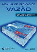 Ler Manual de Medição de Vazão, do autor Gérard J. Delmée