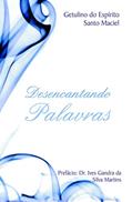 Ler Desencantando Palavras, do autor Getulino do Espírito Santo Macie Ler Desencantando Palavras, do autor Getulino do Espírito Santo Macie