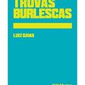 Ler Trovas Burlescas, do autor Luiz Gama Ler Trovas Burlescas, do autor Luiz Gama