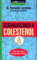 Ler Desembarcando o Colesterol, do autor Fernando Lucchese Ler Desembarcando o Colesterol, do autor Fernando Lucchese