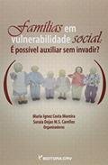 Ler Famílias em vulnerabilidade social: é possível auxiliar sem invadir?, do autor Maria Ignez Costa Moreira; Soraia Dojas M.S Carellos