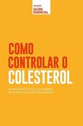 Ler Coleção saúde essencial - Como controlar controlar o Colesterol, do autor Alto Astral Ler Coleção saúde essencial - Como controlar controlar o Colesterol, do autor Alto Astral