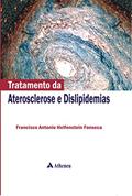 Ler Tratamento da Aterosclerose e Dislipidemias, do autor Francisco Antonio Helfenstein Fonseca