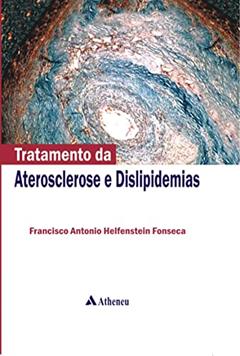 Tratamento da Aterosclerose e Dislipidemias, do autor Francisco Antonio Helfenstein Fonseca