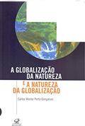 Ler A globalização da natureza e a natureza da globalização, do autor Carlos Walter Porto Goncalves Ler A globalização da natureza e a natureza da globalização, do autor Carlos Walter Porto Goncalves