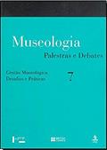 Ler Museologia. Palestras e Debates Gestão Museológica. Desafios e Práticas - Volume 7, do autor Vários Autores Ler Museologia. Palestras e Debates Gestão Museológica. Desafios e Práticas - Volume 7, do autor Vários Autores