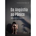 Ler Da angústia ao pânico: sonhos, sintomas e desamparo, do autor Carlos Eduardo de Sousa Lyra Ler Da angústia ao pânico: sonhos, sintomas e desamparo, do autor Carlos Eduardo de Sousa Lyra