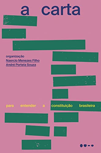 Ler A carta: Para entender a constituição brasileira, do autor Naercio Menezes Filho; André Portela Souza