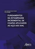 Ler Fundamentos da estampagem incremental de chapas aplicados ao aço aisi 304l, do autor Lirio Schaeffer Ler Fundamentos da estampagem incremental de chapas aplicados ao aço aisi 304l, do autor Lirio Schaeffer