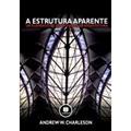 Ler A Estrutura Aparente, do autor Andrew W. Charleson Ler A Estrutura Aparente, do autor Andrew W. Charleson